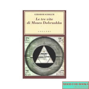 Le tre vite di Moses Dobrushka