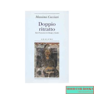 Doppio ritratto. San Francesco in Dante e Giotto
