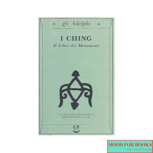 I Ching. Il libro dei mutamenti [no monete]