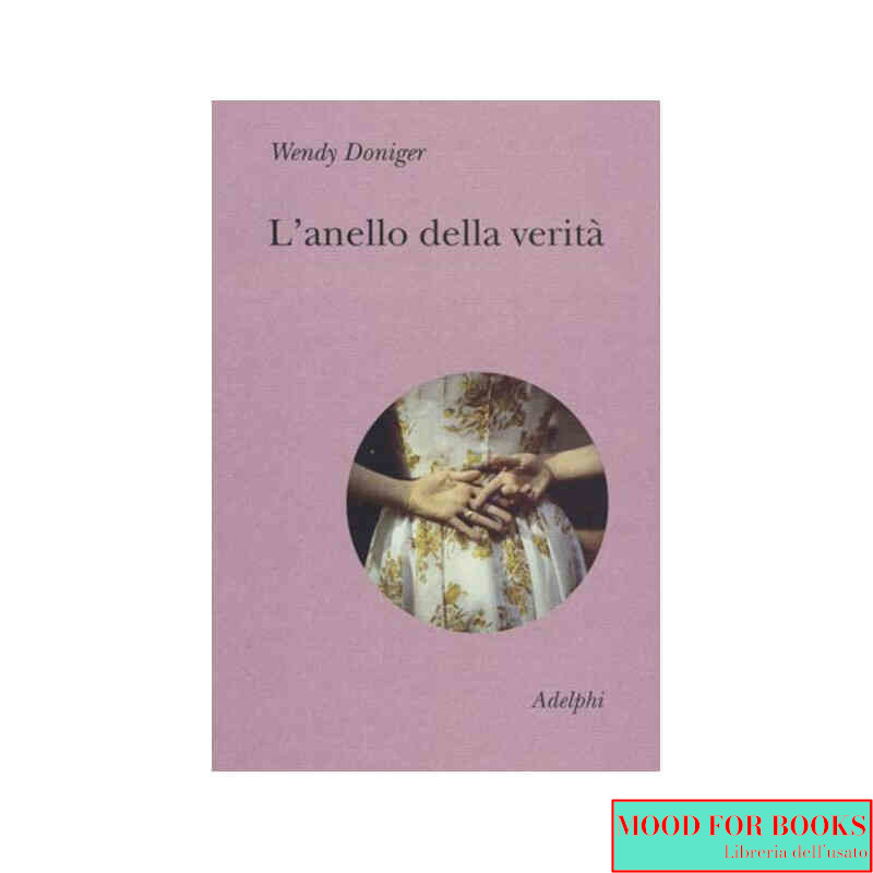 L'anello della verità. E altri miti intorno al sesso e ai gioielli
