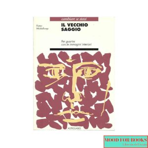 Il vecchio saggio. Per guarire con le immagini interiori