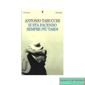 Si sta facendo sempre più tardi. Romanzo in forma di lettere
