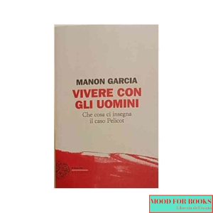 Vivere con gli uomini. Il caso Pelicot