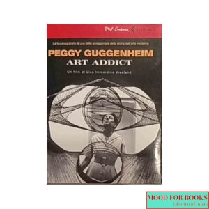 PEGGY GUGGENHEIM ART ADDICT