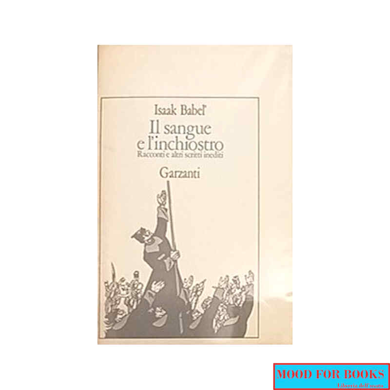 Il sangue e l'inchiostro. Racconti e altri scritti inediti