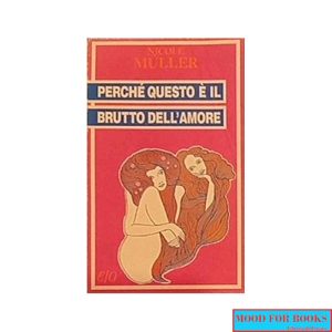 Perché questo è il brutto dell'amore*