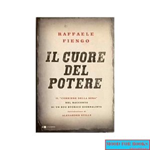 Il cuore del potere. Il «Corriere della Sera» nel racconto di un suo storico giornalista*