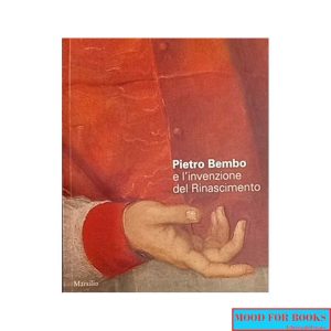 Pietro Bembo e l'invenzione del rinascimento*