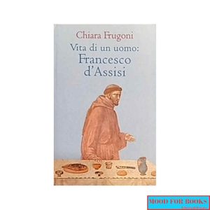 Vita di un uomo: Francesco d'Assisi