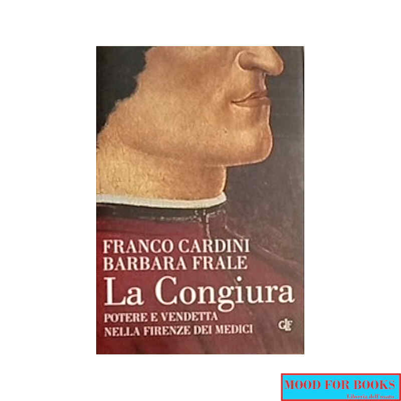 La congiura. Potere e vendetta nella Firenze dei Medici
