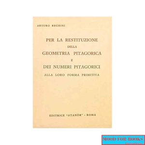 Per la restituzione della geometria pitagorica e dei numeri pitagorici alla loro forma primitiva*