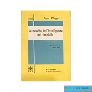 La nascita dell'intelligenza nel fanciullo*